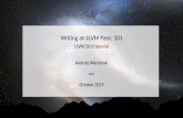 Writing an LLVM Pass: 101 - LLVM 2019 tutorial · Outline Part1:Set-up&Background Part2:HelloWorldPass Part3:TransformaonPass Part4:AnalysisTool Part5:IntegraonWithOpt Part6:Tesng