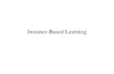 Instance-Based Learning - courses.cs.washington.eduInstance-Based Learning Key idea: Just store all training examples (cc', f (cc.)) Nearest neighbor: Given query instance c q, first