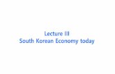 Lecture III South Korean Economy todayswan.ewha.ac.kr/Lecture3_South Korean Economy_Current Status.pdf · Segment Rate Korea’s ranking Female unemployment rate 2.8 28th Female employment-to-population