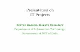 Presentation on IT Projectsmeity.gov.in/sites/upload_files/dit/files/UT - Delhi.pdfPresentation on IT Projects Sravan Bagaria, Deputy Secretary Department of Information Technology,