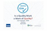 Is a Quality Mark a Mark of Quality? - Impact Assessment...Is a Quality Mark a Mark of Quality? Josh Fothergill -IEMA Florence April 2015. Outline • EIA Quality Mark Scheme • A