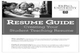 Creating Your Student Teaching Resume - DePaul University · Resume Appearance and Mechanics: Length: With a few rare exceptions, student teachers and new teachers should keep their