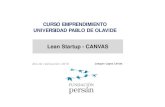 Lean Startup - CANVAS StartUp + … · Lean Startup - CANVAS Año de realización: 2016 Joaquín López Lérida CURSO EMPRENDIMIENTO UNIVERSIDAD PABLO DE OLAVIDE ¿Qué es Lean StartUp?