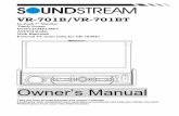 VR-701B/VR-701BT - Soundstream · 2014-05-07 · VR-701B/VR-701BT In-Dash 7” Monitor Touch Screen DVD/CD/MP3/MP4 AM/FM Radio With Bluetooth External TV tuner (only for VR-701BT)