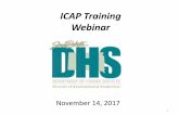 ICAP Training Webinar - South Dakota · 2017-11-15 · The ICAP is updated annually, or whenever significant changes occur, by the case manager and encoded on ICAP Compuscore software.