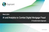 A Transformative Approach - CoreLogic1 © 2018 Cognizant © 2018 Cognizant March 2018 AI and Analytics to Combat Digital Mortgage Fraud A Transformative Approach