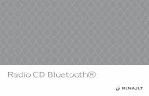 Radio CD Bluetooth® - Renault€¦ · Radio and CD/CD MP3 functions The radio allows you to listen to radio stations and play CDs in different audio formats. The radio stations are