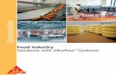 Food Industry Systems - Sika€¦ · Food Industry Solutions with Sikaﬂoor® Systems Chilling/Shockfreezing (0 ºC down to –30 ºC) High wear resistance Thermal shock resistance