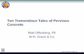 Ten Tremendous Tales of Pervious Concrete€¦ · ACI 522.1 Specification Checklist • Specify nominal maximum aggregate size • Specify subgrade preparation and permeability requirements