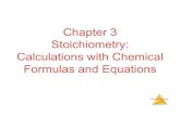 Chapter 3 Stoichiometry: Calculations with Chemical ... 2007/chap3lect_2007.pdf0.012 mol 0.012(1/3)=.0040mol 0.012 moles CO2 44g/mol(0.012mol)=0.53g CO2.0052-.0040=.0012 left 0.0012mol(192g/mol)=