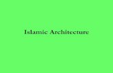 Islamic Architecture - De Anza College€¦ · Late Islamic Architecture 14th c to 20th c. The late Islamic period was an age of empires, when the Islamic world was governed by three