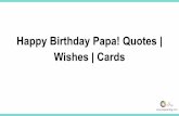 Happy Birthday Papa! Quotes | Wishes | Cards · Happy Birthday! iraparent[ng.com . Happy to my best friend, who also happens to be my dear Papa! Thank you for taking care of me. You