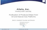 Altela, Inc. Treating water naturally. · Altela, Inc. Treating water naturally Treating water naturally. 1 Purification of Produced Water from Oil and Natural Gas Platforms Ned A.