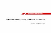 Video Intercom Indoor Station - Hikvision · Video Intercom Indoor Station·User Manual v Exposing the equipment to direct sun light, low ventilation or heat source such as heater