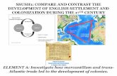 SSUSH1: COMPARE AND CONTRAST THE ......SSUSH1 Overview • The settlement of permanent English colonies in North America, beginning with Jamestown in 1607, further cemented the development
