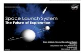 Space Launch System - NASA · Space Launch System Space Launch System National Aeronautics and Space Administration The Future of Exploration ... CDR MCR r PDR r SIR FRR Launch PLAR