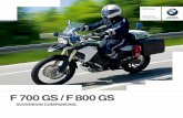 F 700 GS / F 800 GS - BMW Motorrad · Technical specifications F 700 GS F 800 GS Engine type 2-cylinder 4-stroke in-line engine 2-cylinder 4-stroke in-line engine Valves 4 valves