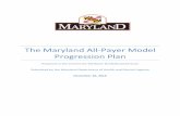The Maryland All-Payer Model Progression Planhscrc.maryland.gov/documents/md-maphs/pr/Maryland... · Model, which starts with hospital global revenues and value-based incentives,
