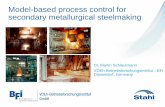Model-based process control for secondary metallurgical steelmaking - BFI · Model-based process control for secondary metallurgical steelmaking Dr. Martin Schlautmann VDEh-Betriebsforschungsinstitut