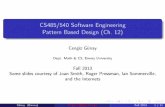 CS485/540 Software Engineering Pattern Based Design (Ch. 12) · 2013-11-26 · CS485/540 Software Engineering Pattern Based Design (Ch. 12) CengizGünay Dept. Math & CS, Emory University