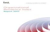 Organizational Resilience Index - BSI Group€¦ · Organizational Resilience Index Report 2017. Contents Foreword Organizational Resilience Index: overview The 16 elements of Organizational