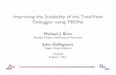Improving the Scalability of the TotalView Debugger using ...cscads.rice.edu/Brim-Debugging-CScADS-2011.pdf · Improving the Scalability of the TotalView Debugger using TBON-FS and