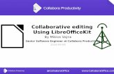 Collaborative editing Using LibreOfficeKit · LibreOffice Conference 2016, Brno | Miklos Vajna 17 / 20 Document repair: undo tagging Tag all the undo items with the view shell ID: