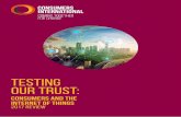 Testing our trust - Consumers International · The report concluded that unless we begin to fully understand the emerging risks and mitigate them through appropriate protections,