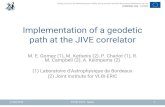 Implementation of a geodetic path at the JIVE …Joining Up Users for Maximising the Profile, the Innovation and the Necessary Globalisation of JIVE JUMPING JIVE -730884JUMPING JIVE