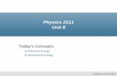 Physics 2111 Unit 8 - cod.edu · Physics 2111 Unit 8 Today's Concepts: a) Potential Energy b) Mechanical Energy Mechanics Lecture 8, Slide 1. ... I understand the concepts, remembering