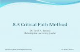 8.3 Critical Path Method - Philadelphia University · 2013-11-06 · Engineering Skills, Philadelphia University Dr. Tarek A. Tutunji Critical Path Method (CPM) There are similarities