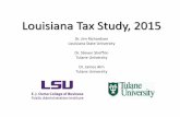 Louisiana Tax Study, 2015revenue.louisiana.gov/Miscellaneous/TaskForce... · o Be simple •Economic Principle: Broad Tax Base and Low Tax Rate . Tax Structure, Fiscal 2015 Louisiana’s