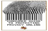 Consumer Guide to Protecting Privacy Online Documents/Tips-Publication… · privacy rules. They also provide another resource you can contact if a business has violated a privacy