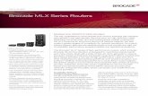Brocade MLX Series Routers data sheet · Brocade MLX Series Routers highLightS • Scalable multiservice i P/MPLS, SDN-enabled routers in 4-, 8-, 16-, and Brocade MLXe Core Routers,