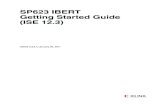 Xilinx UG752 SP623 IBERT Getting Started Guide (ISE 12.3 ...SP623 IBERT Getting Started Guide 9 UG752 (v3.0.1) January 26, 2011 Running the IBERT Demonstration Note: The image in Figure