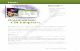 Dreamweaver CS4 Jumpstart€¦ · Dreamweaver CS4 Jumpstart Whether you are a novice web designer or an experienced developer, Dreamweaver is a comprehensive tool you can use for