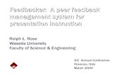 Feedbacker: A peer feedback management system for ...€¦ · Using Feedback: Summary HiEx students did not make greater use of feedback than LoEx. Contra Lin et al. 2001 HiEx students