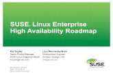SUSE Linux Enterprise High Availability Roadmap · 2015-11-20 · SUSE ® Linux Enterprise High Availability Roadmap Kai Dupke Senior Product Manager SUSE Linux Enterprise Server