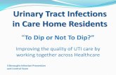 Urinary Tract Infections in Care Home Residents€¦ · Urinary Tract Infections in Care Home Residents ... • Define what is a urinary tract infection. • Know the signs and symptoms