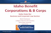 Idaho Benefit Corporations & B Corps · Idaho Benefit Corporations & B Corps Mark A Buchanan College of Business & Economics . Boise State University . Supported by: Idaho State Bar
