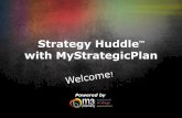 Strategy HuddleTM with MyStrategicPlanonstrategyhq.com/wp-content/uploads/2010/05/MyStrategicPlan.Stra… · Competitive Advantage: What is it? Competitive strategy is about being