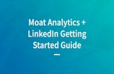 Moat Analytics + LinkedIn Getting Started Guide Moat Analytics + LinkedIn Getting Started Guide. Measure