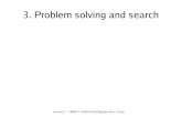 3. Problem solving and search - cs.helsinki.fi · Lecture 2 – 580667 Artificial Intelligence (4ov / 8 op) 3.1 Definitions Problem solving — accom plish a complex, often unexpected