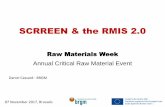 SCRREEN & the RMIS 2scrreen.eu/wp-content/uploads/2017/09/SCRREEN__RMIS_RMW...07 November 2017, Brussels 730227 SCRREEN & the RMIS 2.0 Raw Materials Week Annual Critical Raw Material