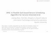 A Flexible User-centric - IPDPS Zh… · SPSE: A Flexible QoS-based Service Scheduling Algorithm for Service-Oriented Grid Laiping Zhao, Yizhi Ren, Mingchu Li, Kouichi Sakurai Information