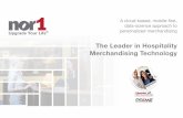 The Leader in Hospitality Merchandising Technology€¦ · The Leader in Hospitality Merchandising Technology ... The Leader in Hospitality Merchandising Technology 2 Nor1 has over