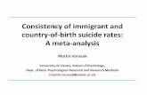 Consistency of immigrant and country-of-birth suicide rates: A … · 2013-02-28 · Consistency of immigrant and country-of-birth suicide rates: A meta-analysis Martin Voracek University