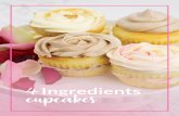 4 Ingredients I Cupcakes · cupcake The term cupcake was originally used in the late 19th century for cakes made from ingredients measured by the CUPFUL. In fact, the earliest documentation