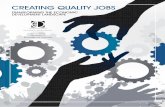 CREATING QUALITY JOBS · In the last 10 to 15 years, jobs have also grown quickly at the low end, particularly in service industries. But amidst growth of high-wage and low-wage jobs,