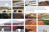 Northeast Market “Healthy Food Hub” Strategy · PROJECT FOR PUBLIC SPACES Northeast Market “Healthy Food Hub” Strategy 1 Northeast Market, like all the historic Baltimore